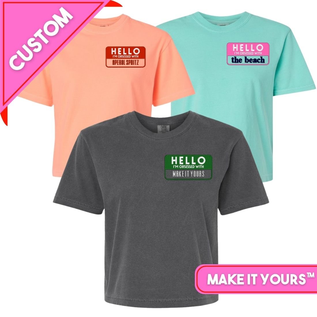Make It Yours™ 'Hello, I'm Obsessed With...' Boxy T-Shirt