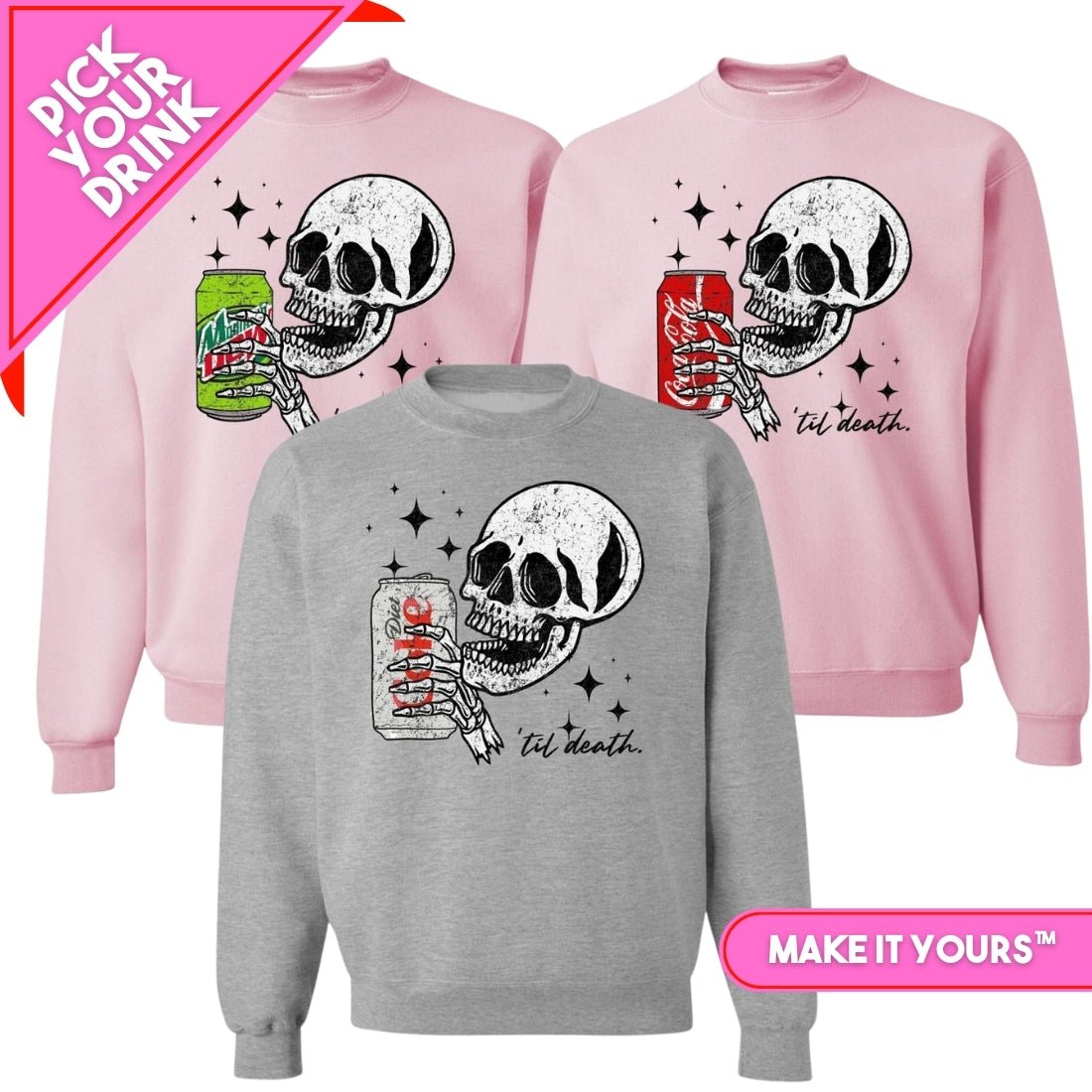 Make It Yours™ 'My Drink Til Death' Sweatshirt
