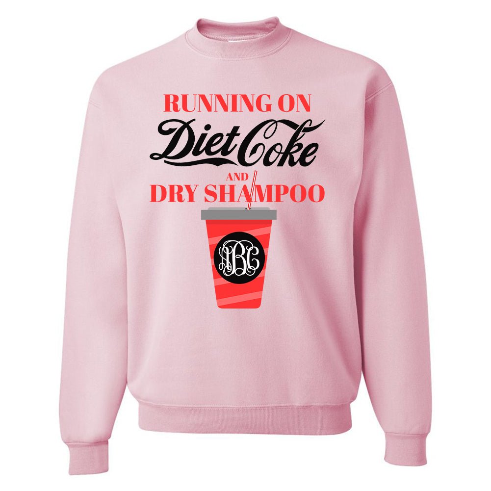 Monogrammed 'Diet Coke & Dry Shampoo' Sweatshirt
